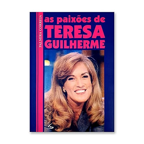 As paixões de Teresa Guilherme