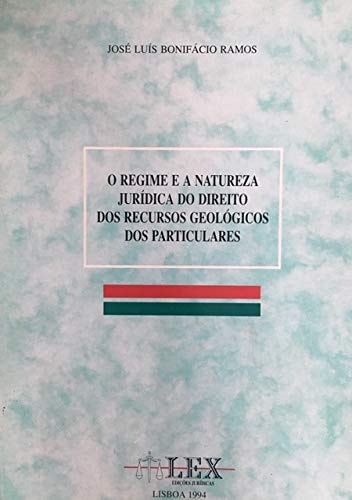O regime e a natureza jurídica do direito dos recursos geológicos dos particulares