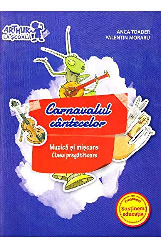 Carnavalul cantecelor. Muzica si miscare - Clasa pregatitoare (Romanian Edition)