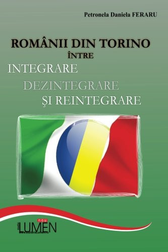 Românii din Torino între integrare, dezintegrare şi reintegrare