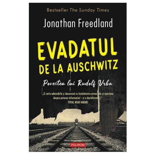 Evadatul de la Auschwitz povestea lui Rudolf Vrba