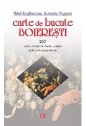 Carte de bucate boierești 200 reţete cercate de bucate, prăjituri și alte trebi gospodărești