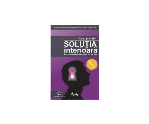 Soluţia interioară spre o nouă medicină a corpului şi spiritului