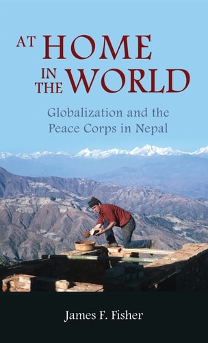 At Home in the World Globalization and the Peace Corps in Nepal