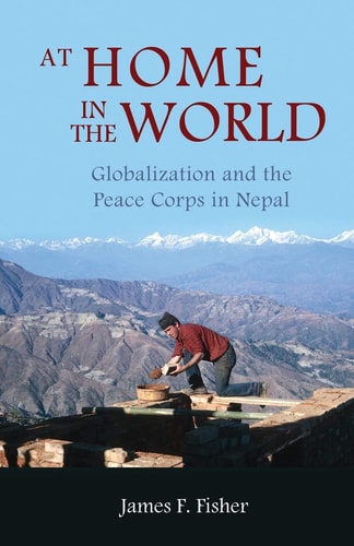 At Home in the World Globalization and the Peace Corps in Nepal
