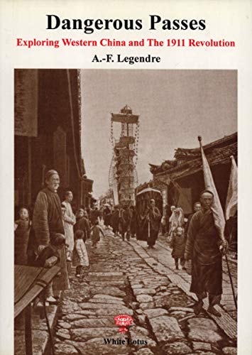 Dangerous Passes: Exploring Western China and 1911 Revoultion