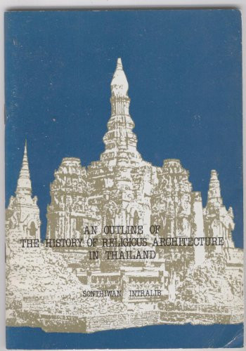 An outline of the history of religious architecture in Thailand