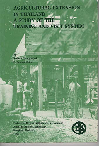 Agricultural extension in Thailand: A study of the training and visit system