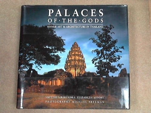Palaces of the Gods: Khmer Art & Architecture in Thailand