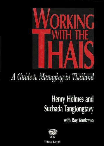 Working With the Thais: A Guide to Managing in Thailand