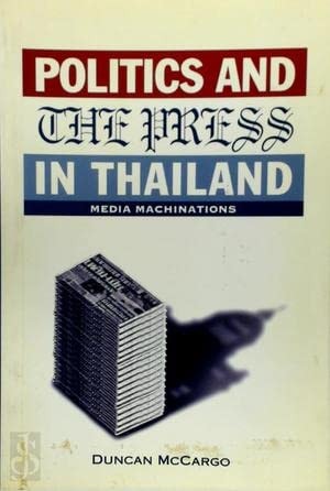 Politics and the Press in Thailand: Media Machinations