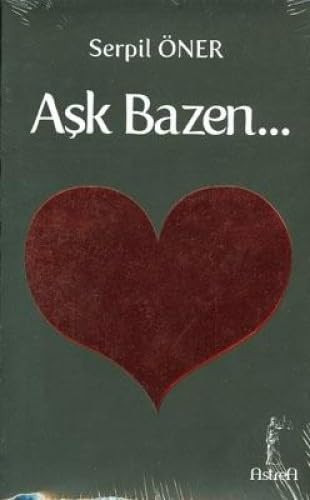 Aşk bazen ...