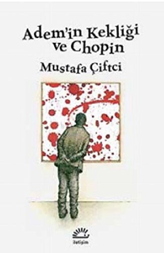 Ademin Kekligi ve Chopin