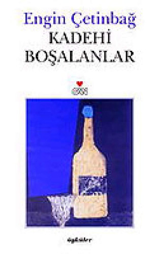 Kadehi boşalanlar öyküler
