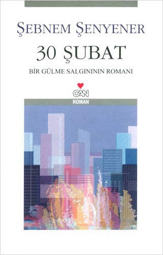 30 şubat bir gülme salgınının romanı ; roman