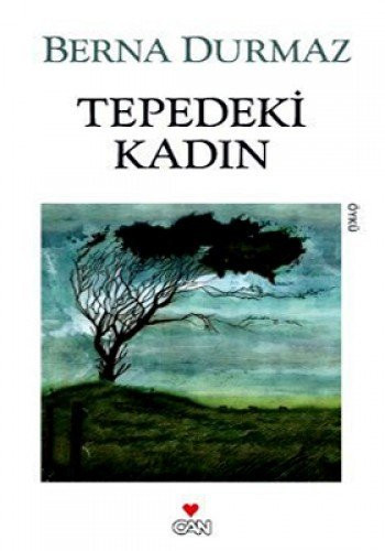 Tepedeki kadın öykü