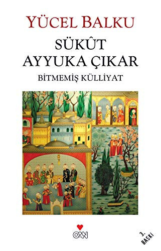 Sükût ayyuka çıkar bitmemiş külliyat : toplu eserler