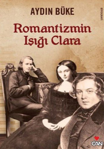 Romantizmin ışığı Clara Biyografi