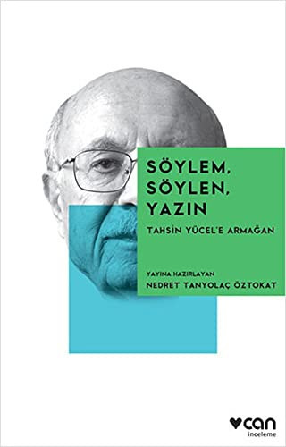 Söylem, söylen, yazın Tahsin Yücel'e armağan : inceleme