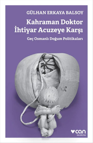 Kahraman doktor ihtiyar acuzeye karşı geç Osmanlı doğum politikaları