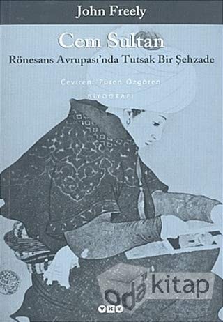 Cem Sultan Rönesans Avrupası'nda tutsak bir şehzade