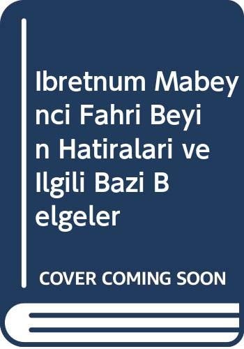 Ibretnümâ Mabeynci Fahri Beyʾin Hatiralari ve Ilgili Bazi Belgeler