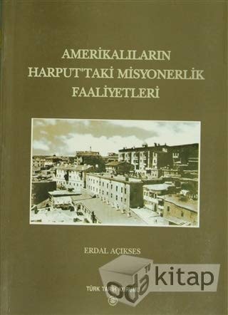 Amerikalilarin Harput'taki Misyonerlik Faaliyetleri