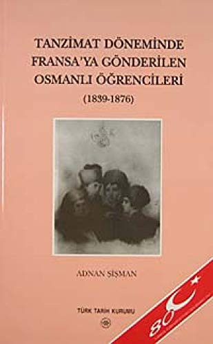 Tanzimat Doneminde Fransa'ya Gonderilen Osmanli Ogrencileri