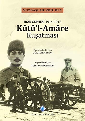 Irak Cephesi 1914-1918 Kûtü'l-Amâre kuşatması