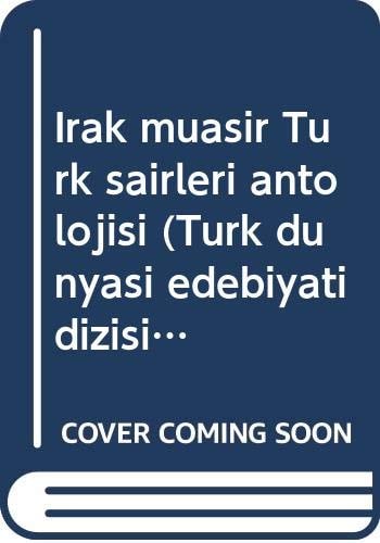Irak muasır Türk şairleri antolojisi (Türk dünyası edebiyatı dizisi) (Turkish Edition)