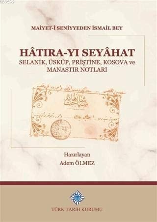 Hâtıra-yı seyâhat Selanik, Üsküp, Priştine, Kosova ve Manastır notları