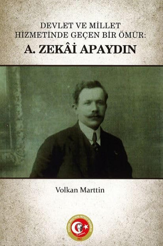 Devlet ve Millet Hizmetinde Geçen Bir Ömür: A. Zekâi Apaydın