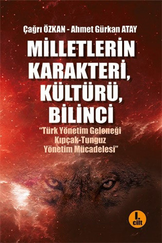 Milletlerin karakterleri, kültürü, bilinci: Türk Yönetim Geleneği Kıpçak-Tunguz yönetim Mücadelesi