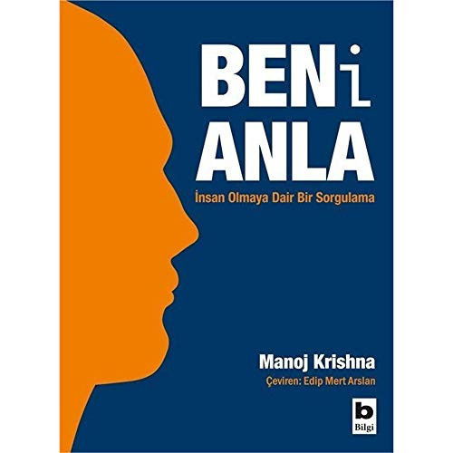 Beni Anla Insan Olmaya Dair Bir Sorgulama