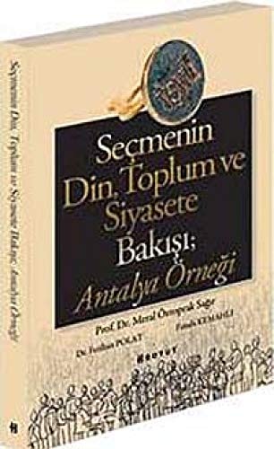 Seçmenin din, toplum ve siyasete bakışı Antalya örneği