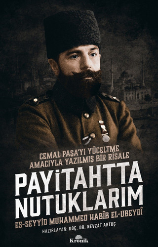 Cemal Paşaʼyı yüceltme amacıyla yazılmış bir risale Payitahtta nutuklarım