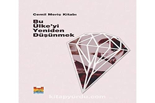 Cemil Meriç kitabı "Bu ülkeyi yeniden düşünmek" : -sempozyum tebliğleri-