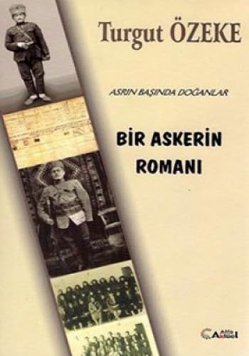 Asrın Başında Doğanlar (16'lılar) ; Bir Askerin Romanı
