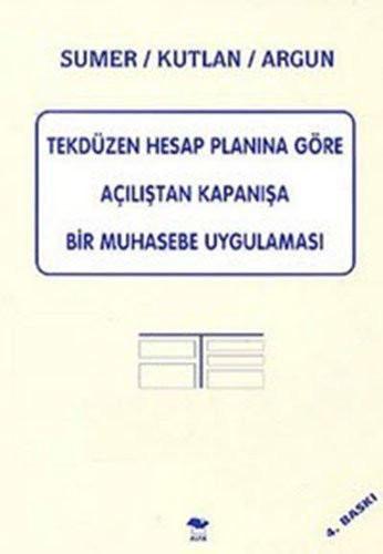 Tekdüzen Hesap Planina Göre Acilistan Kapanisa bir Muhasebe Uygulamasi