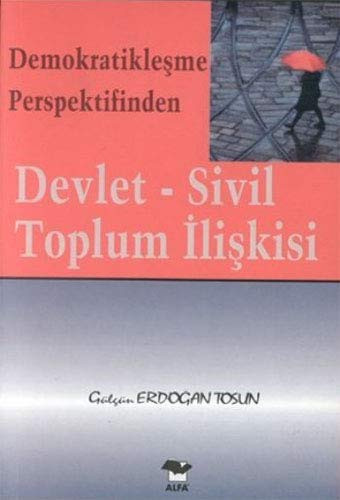 Demokratikleşme perspektifinden devlet-sivil toplum ilişkisi Türkiye örneği