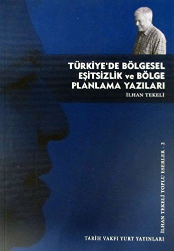 Turkiye'de Bolgesizlik Ve Bolge Planlama Yazilari