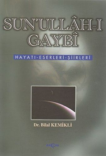 Sunullah-i GaybiHayati-Eserleri-Siirleri (Tekke şiiri) (Turkish Edition)