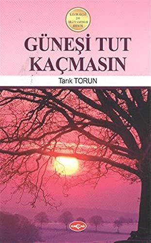 Güneşi tut kaçmasın hikâyeler