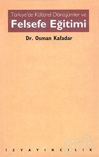 Türkiye'de kültürel dönüşümler ve felsefe eğitimi (İnceleme-araştırma dizisi) (Turkish Edition)