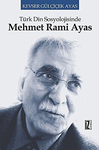 Türk din sosyolojisinde Mehmet Rami Ayas