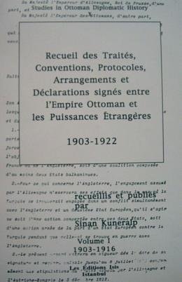 Recueil des traités, conventions, protocoles, arrangements et déclarations signés entre l'Empire Ottoman et les puissances étrangères, 1903-1922