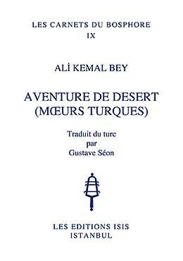 Aventure De Desert (Meurs Turques) Traduit Du Turc Par Gustave Seon