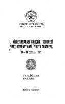 I. Milletlerarası Gençlik Kongresi: 26-28 Ekim 1987 : tebliğler = First International Youth Congress : 26-28 October 1987 : papers (Atatürk ... Uygulama Merkezi yayınları) (Turkish Edition)