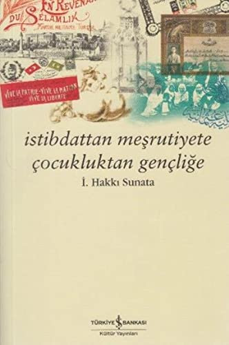 Istibdattan Mesrutiyete Cocukluktan Genclige