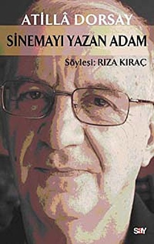 Sinemayi Yazan Adam: Atill Dorsay